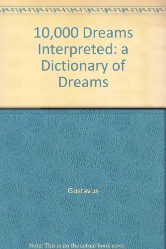 Beispielbild fr 10,000 dreams interpreted: A dictionary of dreams zum Verkauf von Wonder Book