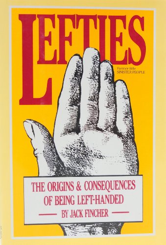 Lefties : The Origins & Consequences of Being Left-Handed