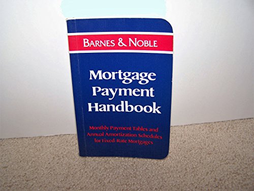 Beispielbild fr Mortgage Payment Handbook; Monthly Payment Tables and Annual Amortization Schedules for Fixed-Rate Mortgages zum Verkauf von Your Online Bookstore