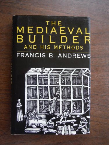 Stock image for Mediaeval Builder and His Methods for sale by Better World Books