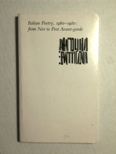 Stock image for Italian Poetry, 1960-1980: from Neo to Post Avant-garde for sale by Black Cat Books