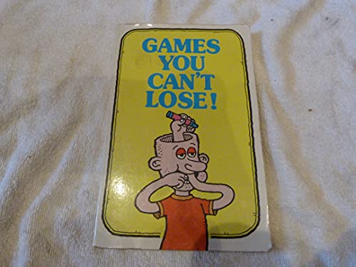 Stock image for Games You Can't Lose! for sale by ThriftBooks-Dallas