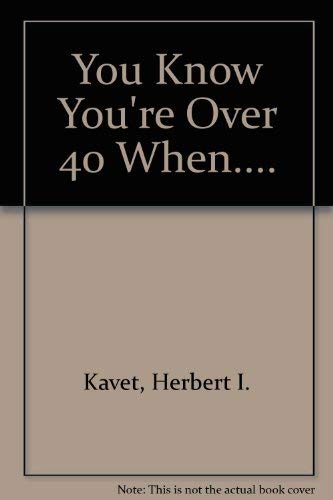 Stock image for You Know Youre Over Forty When for sale by Better World Books: West