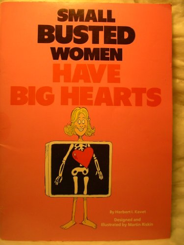 Stock image for Small Busted Women Have Big Hearts for sale by Wonder Book