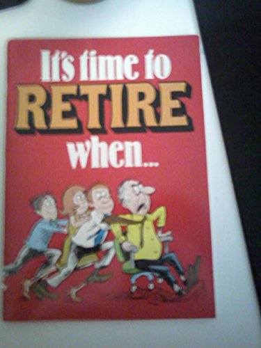 Imagen de archivo de It's Time to Retire When a la venta por Better World Books