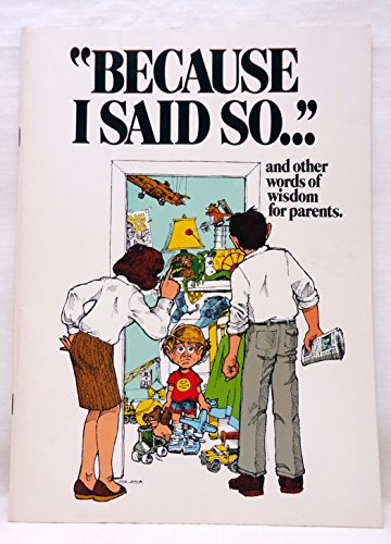 Imagen de archivo de because I said so." and ohter words of wisdom for parents a la venta por 2Vbooks