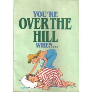Stock image for You're Over Hill When for sale by Wonder Book