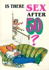 Is There Sex After 50? (9780880322171) by Toni Goffe