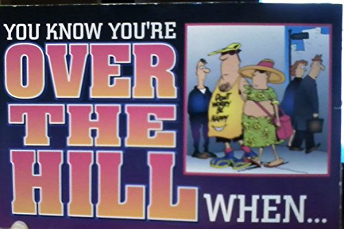 Stock image for You Know You're over the Hill When for sale by Wonder Book