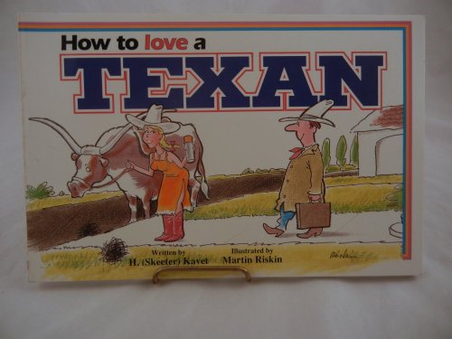 How to love a Texan (9780880324403) by Kavet, Herbert I