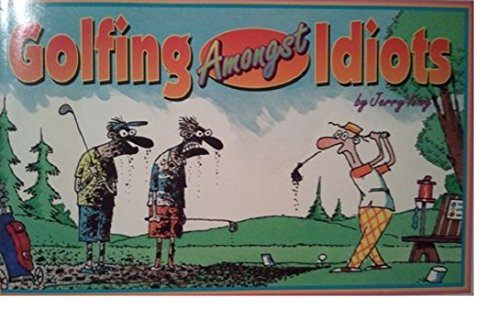 Imagen de archivo de Golfing amongst idiots a la venta por Wonder Book