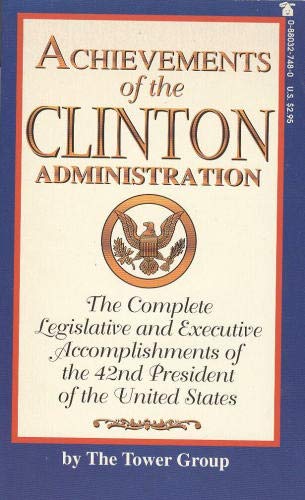 Imagen de archivo de Achievements of the Clinton Administration: The Complete Legislative and Executive a la venta por Wonder Book