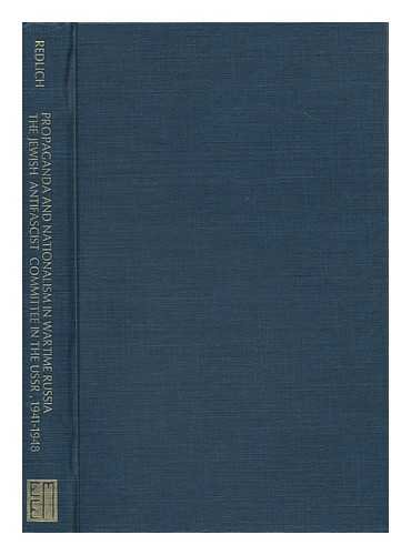 9780880330015: Propaganda & Nationalism in Wartime Russia: Jewish Anti-Fascist Committee in the USSR (East European Monographs)