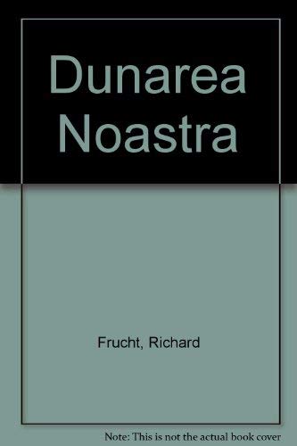 9780880330077: Dunarea Noastra: Romania, the Great Powers, and the Danube Question, Nineteen Hundred and Fourteen Thru Nineteen Hundred and Twenty-One