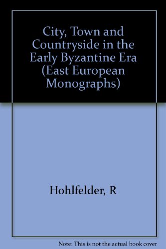 Stock image for City, Town and Countryside in the Early Byzantine Era (East European Monographs, No. CXX, Byzantine Series, No. 1) for sale by Mullen Books, ABAA