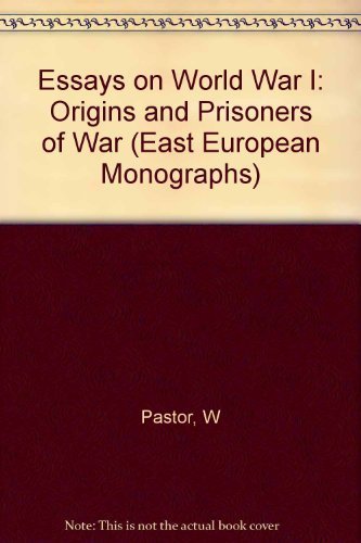 9780880330152: Essays on World War I: Origins and Prisoners of War: v.126 (East European Monographs S.)