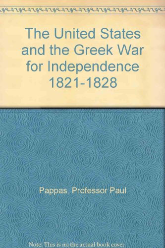 Stock image for The United States and the Greek War for Independence 1821-1828 for sale by Midtown Scholar Bookstore