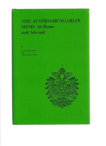Stock image for The Austro-Hungarian Mind: At Home and Abroad for sale by Berry Hill Book Shop
