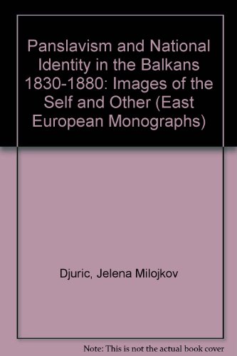 9780880332910: Panslavism and National Identity in the Balkans 1830-1880: Images of the Self and Other: v. 394 (East European Monographs S.)