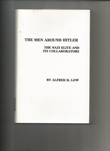 Beispielbild fr The Men around Hitler: The Nazi Elite and Its Collaborators. zum Verkauf von Kloof Booksellers & Scientia Verlag