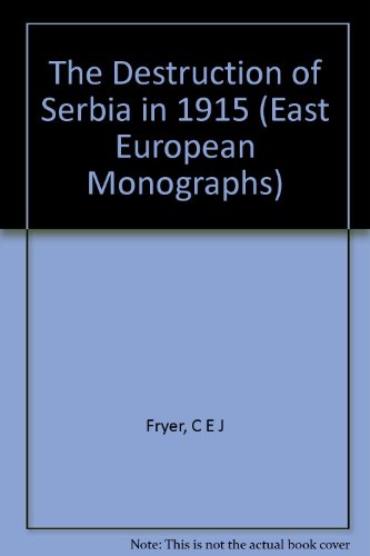 The Destruction of Serbia in 1915