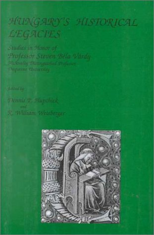 Imagen de archivo de Hungary's Historical Legacies: Studies in Honor of Professor Steven Bela Vardy a la venta por Atticus Books