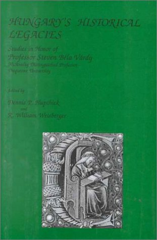 9780880334525: Hungary's Historical Legacies: Studies in Honor of Professor Steven Bela Vardy