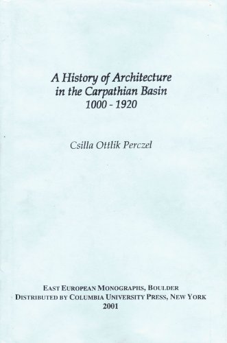 9780880334600: A History of Architecture in the Carpathian Basin: 1000-1920