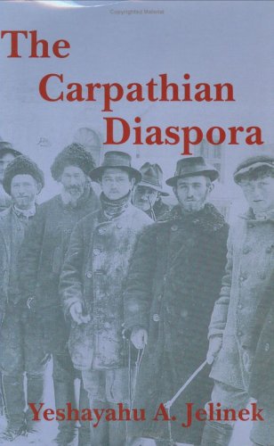 Stock image for The Carpathian Diaspora : The Jews of Subcarpathian Rus' and Mukachevo for sale by Better World Books