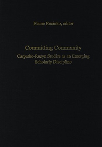 9780880336451: Committing Community – Carpatho–Rusyn Studies as an Emerging Scholarly Discipline