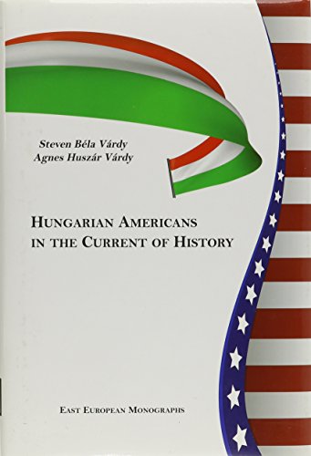 HUNGARIAN AMERICANS IN THE CURRENT OF HISTORY,