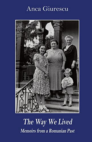 Imagen de archivo de The Way We Lived: Memoirs from a Romanian Past, 1944-1988 (East European Monographs) a la venta por Midtown Scholar Bookstore