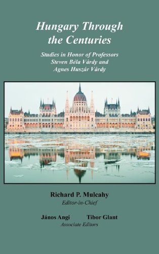 Stock image for Hungary Through the Centuries. Studies in Honor of Steven Bela Vardy and Agnes Huszar Vardy for sale by Valley Books