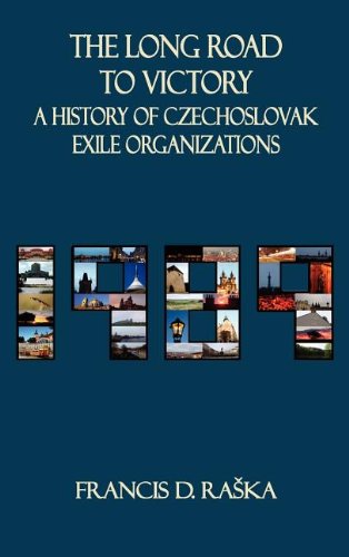Stock image for The Long Road to Victory A History of Czechoslovak Exile Organizations for sale by A Book By Its Cover