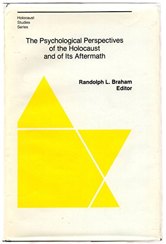 The Psychological Perspectives of the Holocaust and of Its Aftermath (9780880339605) by Braham, Randolph