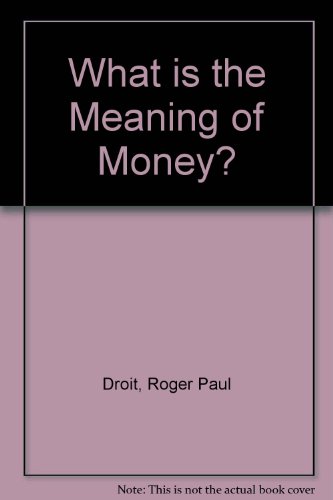 Beispielbild fr What is the Meaning of Money? zum Verkauf von Willis Monie-Books, ABAA