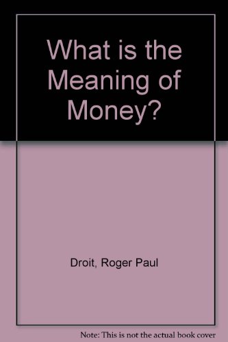 9780880339766: What Is the Meaning of Money?