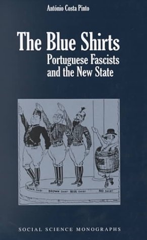 9780880339827: The Blue Shirts: Portuguese Fascists and the New State: Portuguese Fascism in Interwar Europe