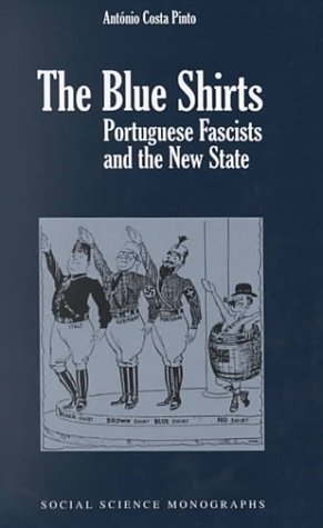 9780880339827: The Blue Shirts – Portuguese Fascists & the New State: Portuguese Fascism in Interwar Europe (EEM Social Science Monographs)
