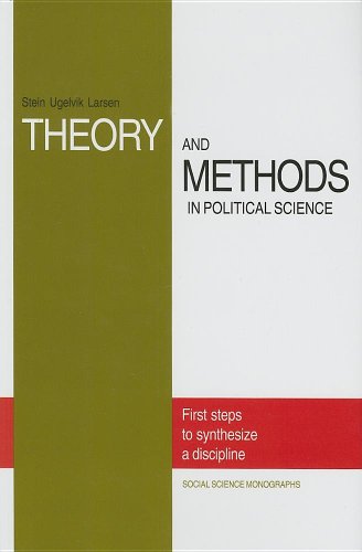 Stock image for Theory and Methods in Political Science: First Steps to Synthesize a Discipline (Social Science Monographs) for sale by Midtown Scholar Bookstore