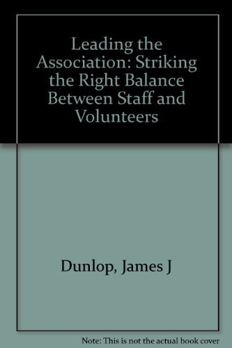 Beispielbild fr Leading the Association: Striking the Right Balance Between Staff and Volunteers zum Verkauf von Wonder Book