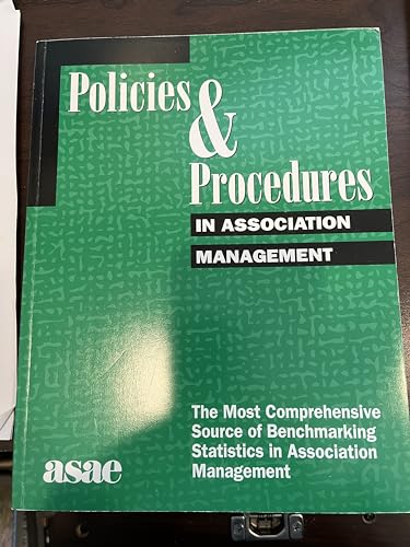 Stock image for Policies & Procedures in Association Management: The most comprehensive source of benchmarking statistics in association management for sale by WookieBooks