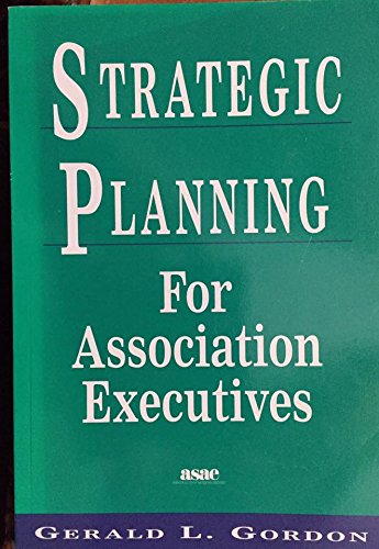 Stock image for Strategic Planning for Association Executives for sale by Wonder Book