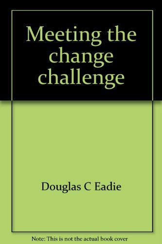Beispielbild fr Meeting the change challenge: The executive's guide to leading change in the nonprofit world zum Verkauf von Wonder Book