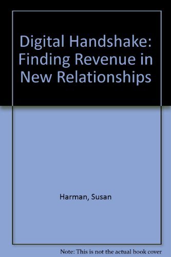 Beispielbild fr Digital Handshake: Finding Revenue in New Relationships zum Verkauf von Wonder Book