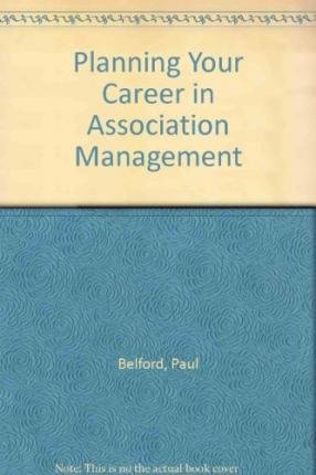 Stock image for Planning Your Career in Association Management for sale by Better World Books: West