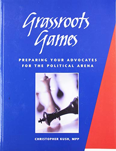 Beispielbild fr Grassroots Games: Preparing Your Advocates for the Political Arena zum Verkauf von Wonder Book