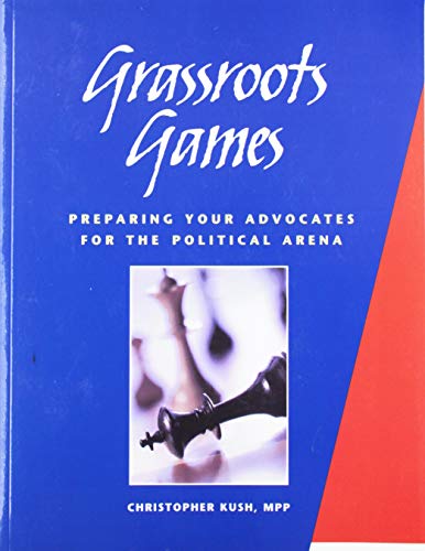 Stock image for Grassroots Games: Preparing Your Advocates for the Political Arena for sale by Wonder Book