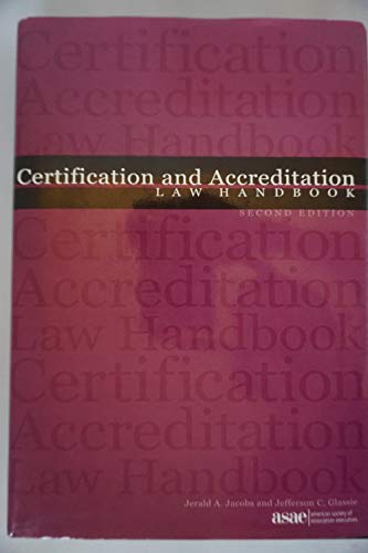 Certification And Accreditation Law Handbook (9780880342803) by Jacobs, Jerald A.; Glassie, Jefferson Caffery