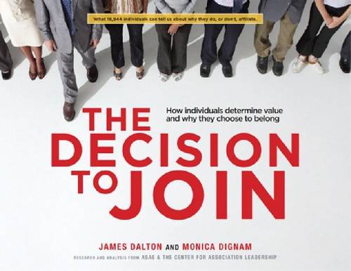 Imagen de archivo de The Decision to Join: How Individuals Determine Value and Why They Choose to Belong a la venta por Wonder Book
